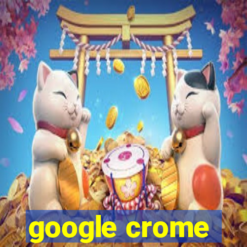 google crome